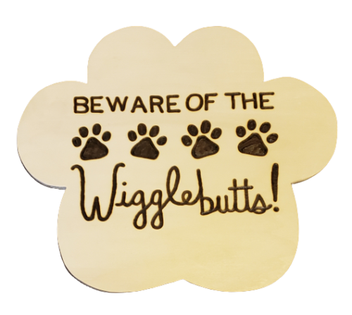 Beware Of The Wigglebutts!