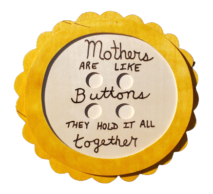 mothers are like buttons they hold it all together