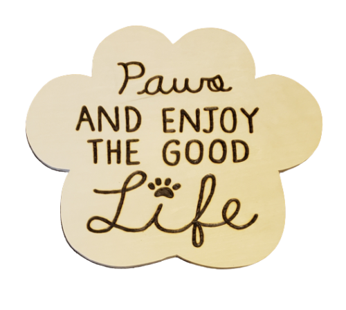 Paws and Enjoy The Good Life