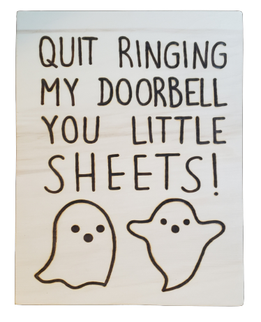 quit ringing my door bell